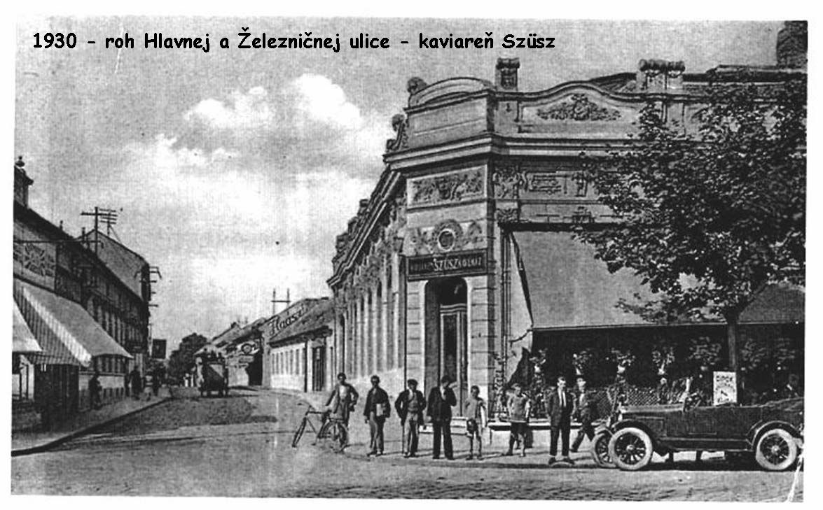 1930 - kaviareň Szüsz na rohu Masarykovej a Železničnej ulic